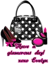 Have a glamorous day- xoxo Evelyn
