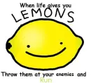 Lemons, funny, run, enimies, lol, true, phrases, jokes