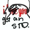 I lik-get an STD.