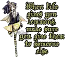 When life gives you lemmons, make sure you give them to someone else