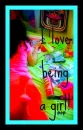 i love being a girl