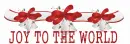 JOY TO THE WORLD