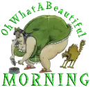 oh what a beautiful morning