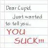 u suck cupid!