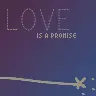 love is a promise