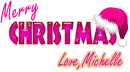 Merry Christmas- Love Michelle
