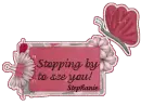 Stopping By~Stephanie