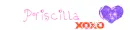 Priscilla xoxo