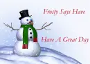 Frosty says have a great day