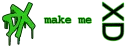 DX MAKE ME XD