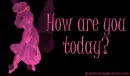 How are you today?