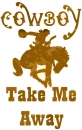 cowboy take me away