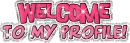 Welcome To My Profile (Pink)