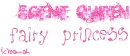 Scene Queen, Fairy Princess