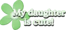 my daughter is cute