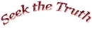 Seek the truth