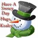 Have a Snowy Day Hugs, Kealey