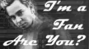 i'm a fan are you?