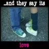 and they say its love