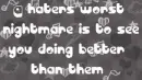 hater's worst nightmare