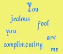You Jealous Fool