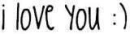 i LOVE YOU :)