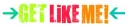 -->GET LIKE ME<--