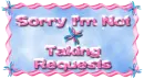 sorry not taking requets