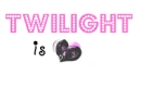 Twilight is Love