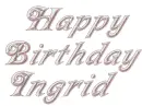 HAPPY BIRTHDAY INGRID