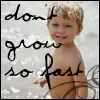 don't grow so fast