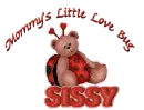 Mommy's Love bug-Sissy