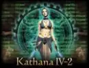 kathana IV