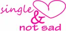 Single&not sad