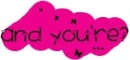 and you're?