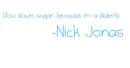 Nick Jonas Quote
