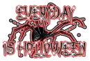 Everyday is Holloween day
