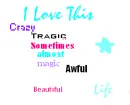 I love this life