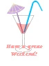 Have a great weekend