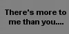 More to me than you