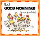Good Morning ~ Have a Great Day