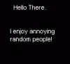Random Annoying