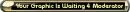 Your graphic is waitin for moderator