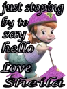 just stiping by to say hello love sheila