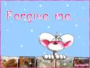 Forgive me
