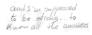 i'm supposed to be strong