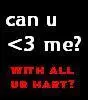 can u <3 me?