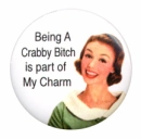 I'mma crabby b****