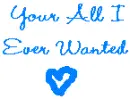 your all i ever wanted