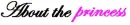 About the princess